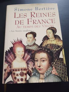 Les reines de France au temps des Valois "Le beau XVI° siècle"