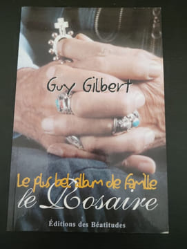 Le rosaire. le plus bel album de famille. Gilbert