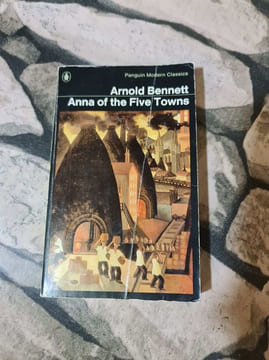 Anna of the Five Towns. Arnold Bennett