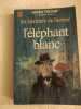 L'élephant blanc. Henri Troyat