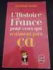 L'Histoire de France Pour Ceux Qui N'Aiment Pas CA (Le Livre De Poche). Dufour Catherine