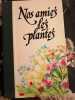 Nos amies les plantes. 