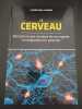 les défis de la science le cerveau décrypter le plus complexe de nos organes et comprendre son potentiel. 