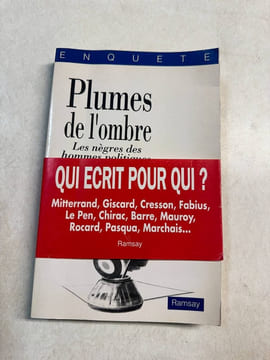 Plumes de l'ombre - Les nègres des hommes politiques. Faux Legrand Perez