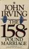 The 158-Pound Marriage. Irving John