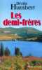 Les demi-frères. Humbert Denis