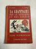 La grammaire par le croquis et les textes. R. Jolly J. Laurin