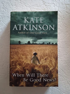 When Will There Be Good News?: (Jackson Brodie) (Jackson Brodie 3)