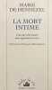 LA MORT INTIME. : Ceux qui vont mourir nous apprennent à vivre. Marie de Hennezel  François Mitterrand