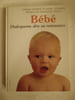 B&eacute;b&eacute; : Dialoguons d&egrave;s sa naissance. 