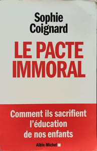 Le Pacte Immoral: Comment Ils Sacrifient l'Éducation de Nos Enfants (Documents Societe)