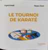 Le tournoi de karaté. Virginie Grimaldi