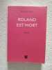 Roland est mort. Robin Nicolas