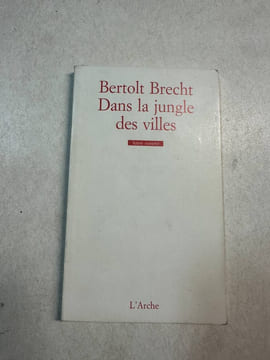Dans la jungle des villes. Brecht Bertolt