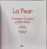 La peur : Comment peut-tu y faire face. Wigand Molly  Alley Robert W