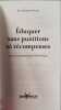 Eduquer sans punitions ni récompenses. Jean-Philippe Faure  Jean-Philippe Faure