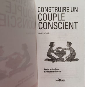 Construire un couple conscient: Rester soi même et respecter l'autre