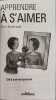 Apprendre à s'aimer : Clé d'une vie épanouie. Pierre Pradervand