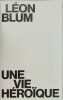 Léon Blum une vie héroïque. Collin Philippe