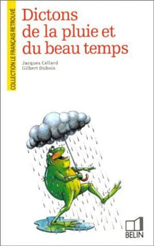 Dictons de la pluie et du beau temps. Cellard Jacques Dubois Gilbert