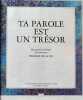 Ta parole est un trésor. Bible. Français. Extraits. 1994  Jean-Claude Brunetti  Diffusion Catéchistique-Lyon