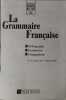 La Grammaire Francaise. Reperes Pratiques