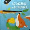 Mes jolies fables à toucher: Le corbeau et le rénard. 