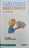 Emotions mode d'emploi : Les utiliser de manière positive. Christel Petitcollin