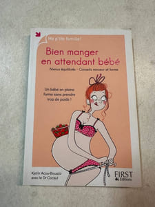Bien manger en attendant bébé: Un bébé en pleine forme sans prendre trop de poids