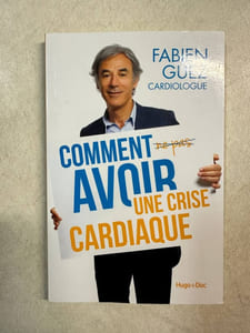 Comment (ne pas) avoir une crise cardiaque