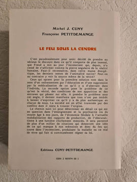 Le Feu Sous La Cendre Enquête Sur Les Silences Obtenus Par L'Enseignement Et La Psychiatrie. Michel J. Cuny Françoise Petitdemange