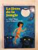 Le Livre de la Jungle. Walt DISNEY (d'après Rudyard KIPLING)