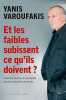 Et les faibles subissent ce qu'ils doivent. Yanis Varoufakis