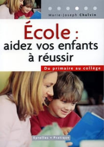 Ecole : aidez vos enfants à réussir: Du primaire au collège