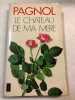 Le Château de ma Mère. Marcel Pagnol