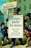 Laissez parler les noms ! : Noms de lieux prénoms noms de famille noms de marques. Beaucarnot Jean-Louis