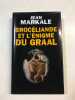 Broceliande et l'enigme du graal. MARKALE Jean