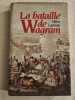 La Bataille de Wagram. Gilles Lapouge