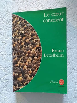 Le coeur conscient. Bruno Bettelheim