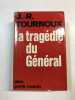 La tragédie du Général. J. R. Tournoux  J. R. Tournoux