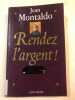 Rendez l'argent. Jean Montaldo