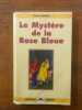 Le Mystère de la Rose Bleue. Pierre DEBOR