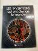 Les inventions qui ont change le monde. 