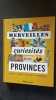 Merveilles et curiosités de nos provinces !: Nature terroir traditions gastronomie. Hardoüin Carole  Jeannin Sabine