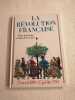 la révolution française 27 avril 1789 - 27 juillet 1794. Paule Du Bouchet Charles-Eric Gogny