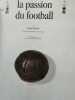 La Passion Du Football. Hornby Hugh