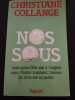 Nos sous : Nous avons tous mal à l'argent sans vouloir vraiment l'avouer ce livre ose en parler. Collange Christiane