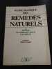 Guide pratique des remédes naturels: Homéopathie phytothérapie régimes alimentaires rythmes crénothérapie... et lexique thérapeutique de 75 affections ...