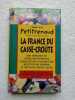 La France du casse-croûte. Petitrenaud Jean-Luc Gildas Philippe (préface)