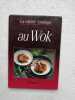 La cuisine asiatique au wok. 
